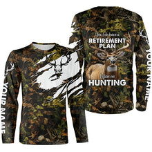 Load image into Gallery viewer, "Yes I Do Have A Retirement Plan I Plan On Hunting" Deer Hunting camouflage Custom Hunting Shirts NQS2564
