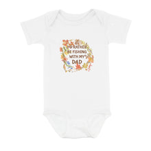 Load image into Gallery viewer, I'D Rather Fishing With My Dad Infant Fishing Shirts, Fall Fishing Baby Onesie Newborn Gift IPHW7140