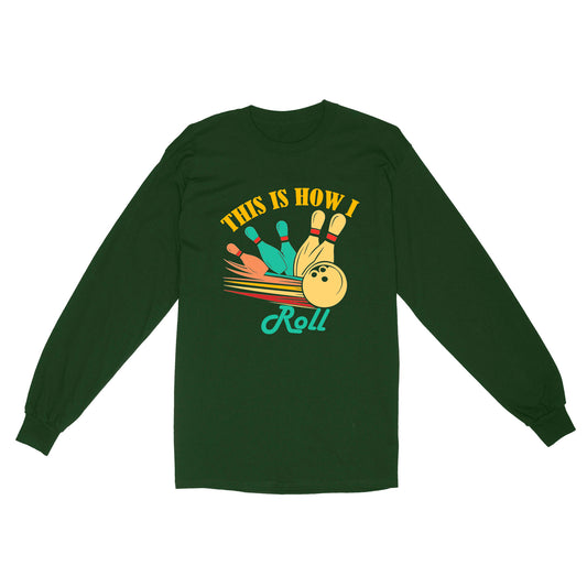 Funny Bowling Retro This is How I Roll Unisex Standard Long Sleeve NQS8692