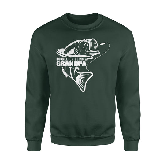 Hooked on being a Grandpa, Funny Fishing Gift for Grandpa D02 NQS1335 Sweatshirt