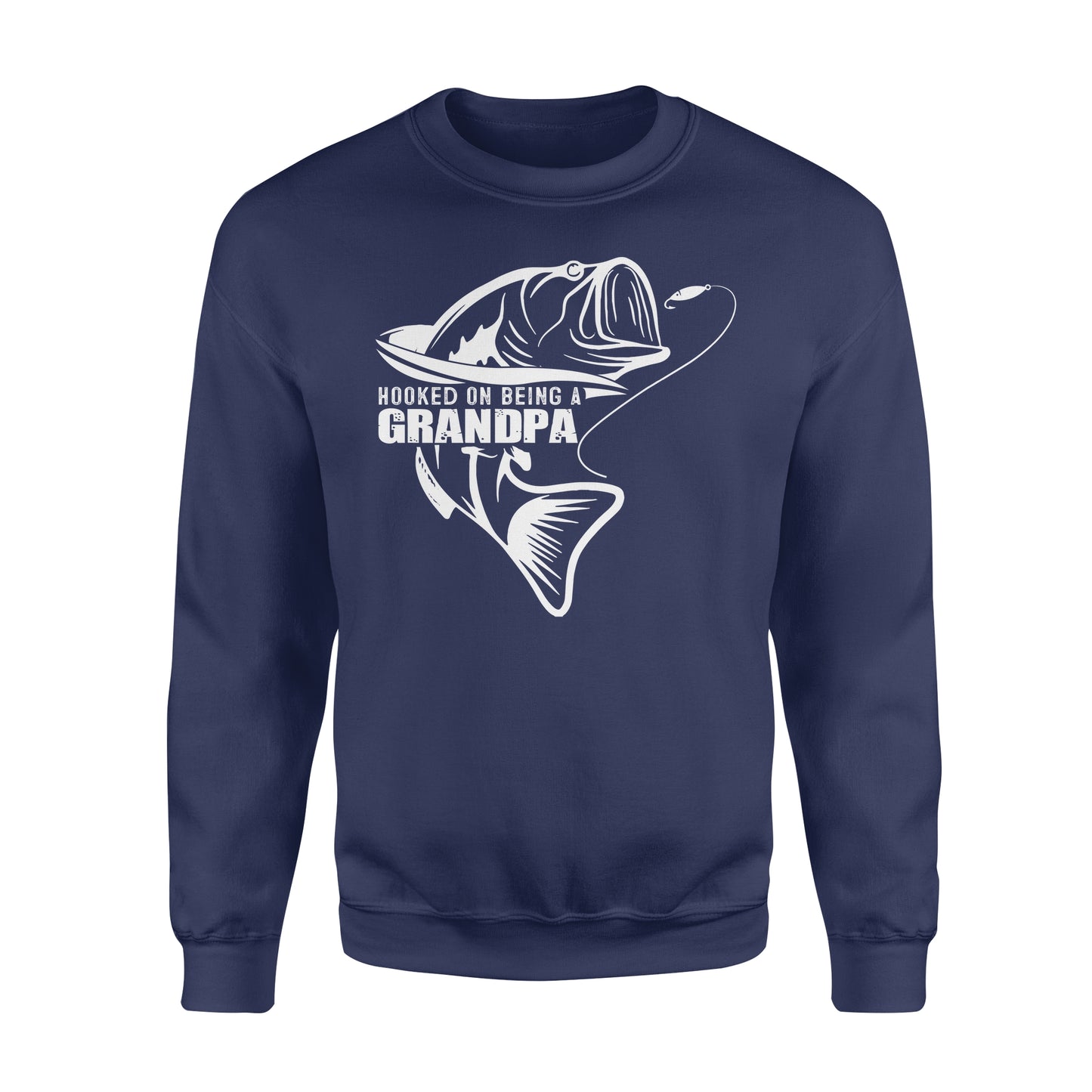 Hooked on being a Grandpa, Funny Fishing Gift for Grandpa D02 NQS1335 Sweatshirt