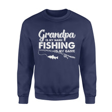 Load image into Gallery viewer, Grandpa is My Name Fishing is My Game Men Sweatshirt, Gift for Father's Day - NQS109