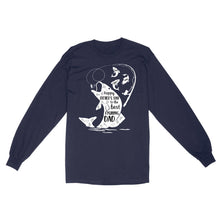 Load image into Gallery viewer, Fishing gifts for dad Happy Father's day to the best fishing Dad custom Name funny dad fishing Standard Long sleeve FSD1903D06