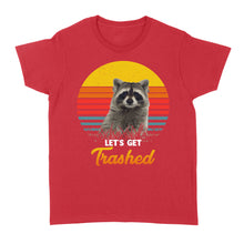 Load image into Gallery viewer, Raccoon Let's Get Trashed Funny Raccoon Lover Gift Raccoon T-Shirt - FSD1457D02