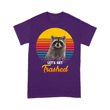 Load image into Gallery viewer, Raccoon Let's Get Trashed Funny Raccoon Lover Gift Raccoon T-Shirt - FSD1457D02