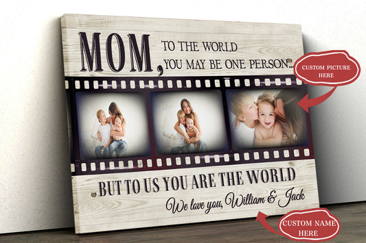 Personalized Canvas - To the World You May Be One Person Custom Photo Canvas| Gifts for Her, Mother, Mom T131