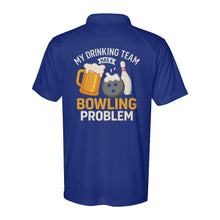 Load image into Gallery viewer, Funny Bowling Performance Polo Shirts My Drinking Team has a bowling problem D02 NQS9891