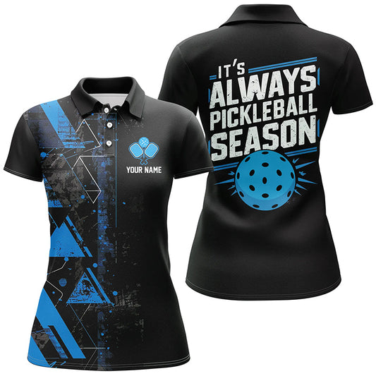 It'S Always Pickleball Season Custom Womens Pickleball Polo Shirts, Pickleball Uniforms IPHW6912