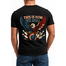Load image into Gallery viewer, Custom Bowling T-Shirts For Men, &quot;This Is How We Roll&quot; Eagle American Flag Theme IPHW9073