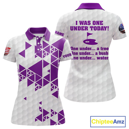 Funny Women golf polo shirts Purple and white custom I was one under today, under a tree, bush, water NQS11638