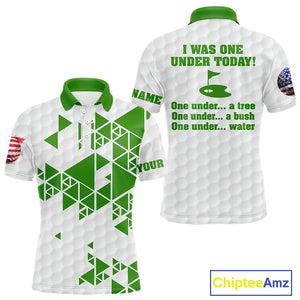 Funny Mens golf polo shirts green and white custom I was one under today, under a tree, bush, water NQS10165