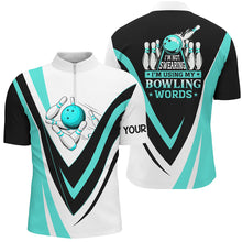 Load image into Gallery viewer, Custom bowling Quarter Zip shirt for men I'm not swearing, I'm using my bowling words Cyan bowl shirt NQS7435