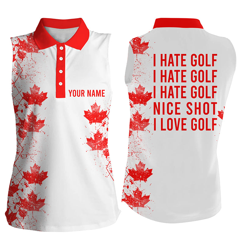 White Womens sleeveless polo shirt Canadian flag patriot custom name I hate golf nice shot I love golf NQS5777