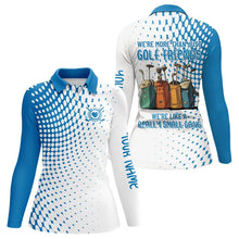 Load image into Gallery viewer, Blue Women Golf Polo Shirts custom we&#39;re more than just golf friends we&#39;re like a really small gang NQS9250