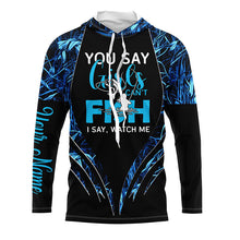 Load image into Gallery viewer, You say girls can&#39;t fish, I say watch me blue camo custom fishing girl 3D All Over Printed Shirts NQS7897