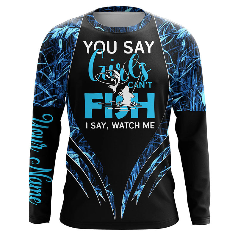 You say girls can't fish, I say watch me blue camo custom fishing girl 3D All Over Printed Shirts NQS7897