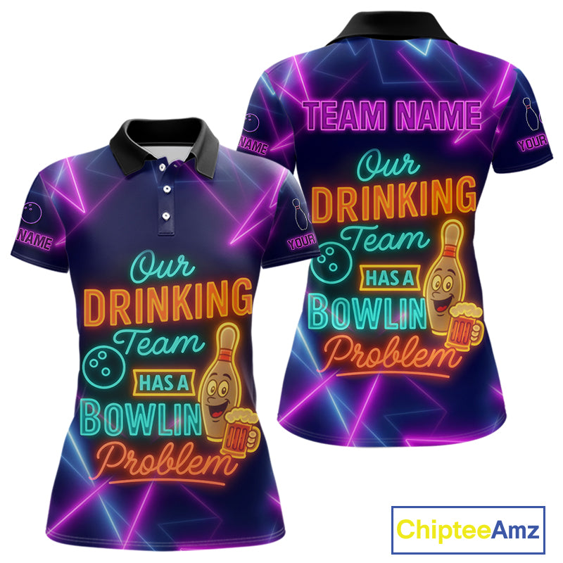Our Drinking Team has a bowling problem Custom colorful neon funny bowling and beer shirts for Women NQS11126