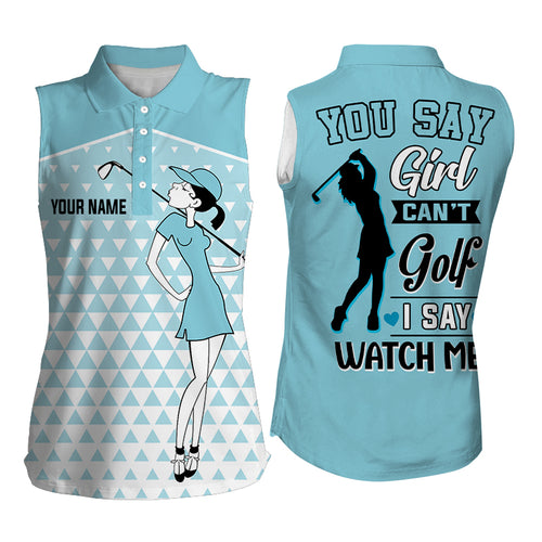 You Say Girl Can't Golf I Say Watch Me Triangle Pattern Womens Sleeveless Polo Shirts, Golf Gifts LDT0047