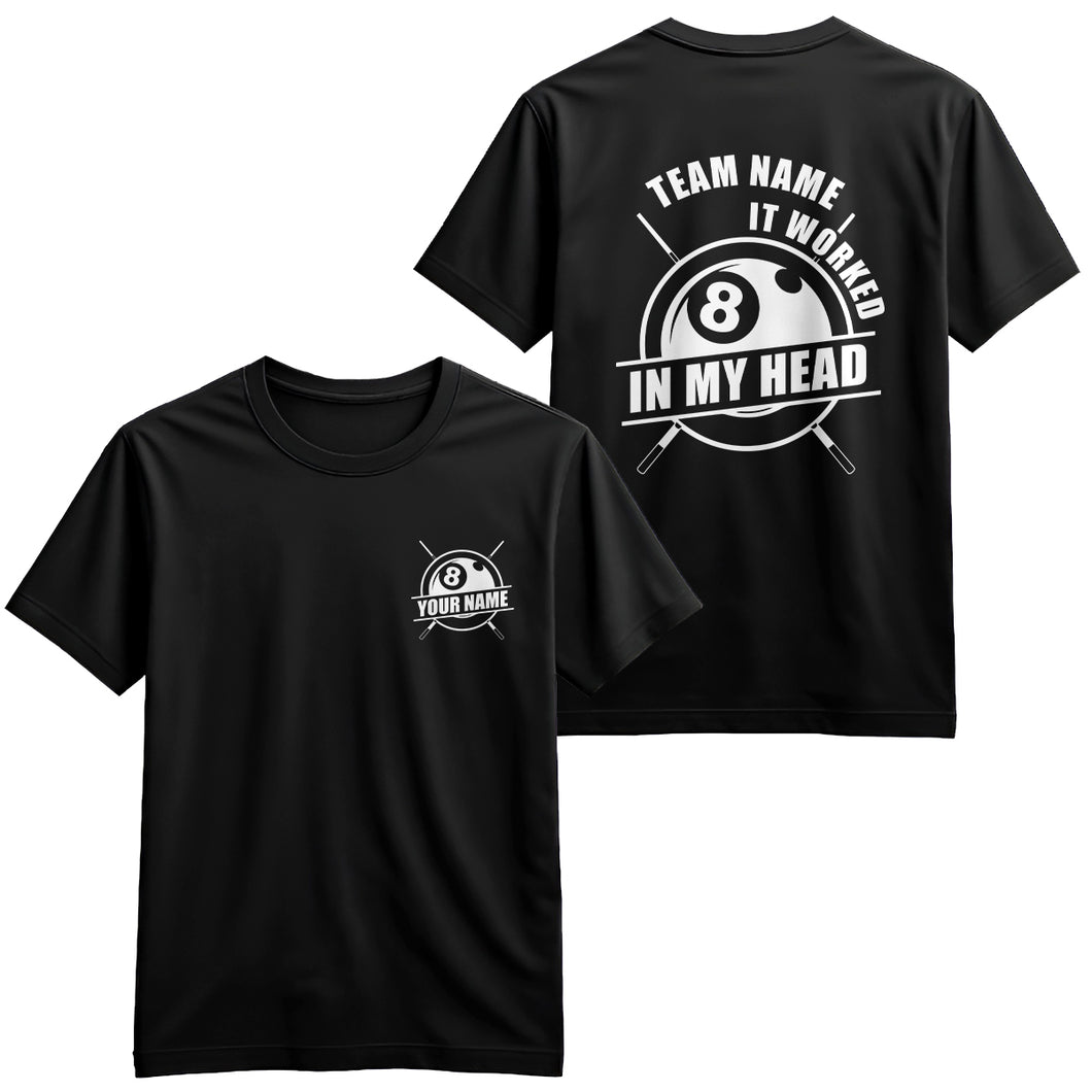It Worked In My Head 8 Ball T-Shirts Custom Billiard Shirts For Pool Team Player, Billiard Clothing TDM3929