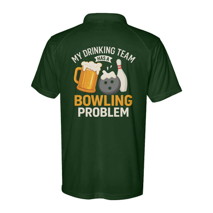 Funny Bowling Performance Polo Shirts My Drinking Team has a bowling problem D02 NQS9891