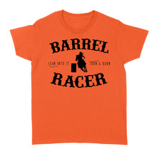 Load image into Gallery viewer, Barrel Racer Turn &amp; Burn Lean Into It, horse riding shirts, funny horse shirt D06 NQS3108 Women's T-shirt