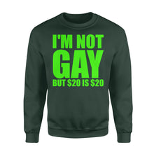 Load image into Gallery viewer, I'M Not Gay But $20 Is $20 Shirt - Standard Crew Neck Sweatshirt