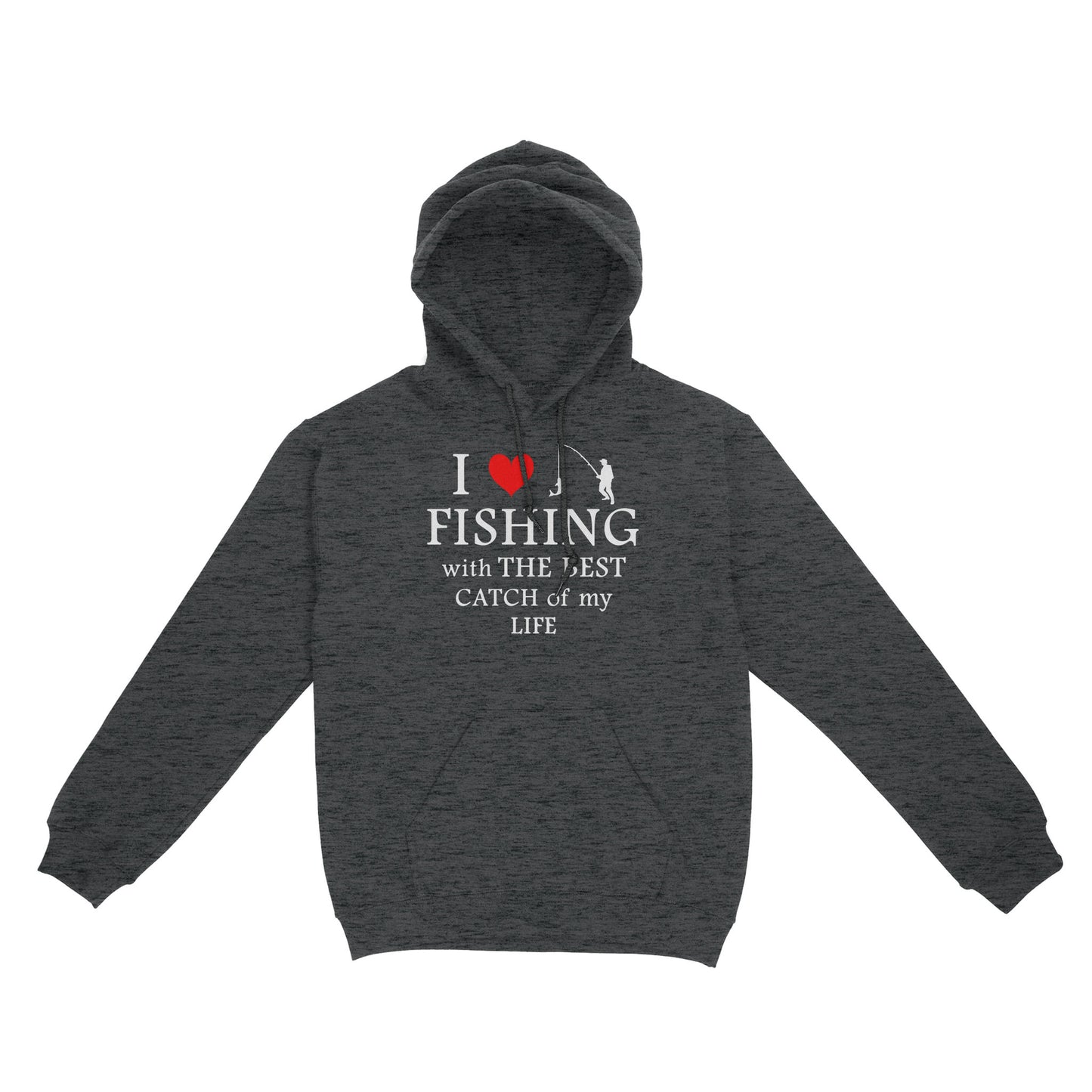 Fishing with the Best Catch of my life Husband/Boyfriend Mans Fishing Gifts Valentine's Day Gift Hoodie - FSD2924 D06
