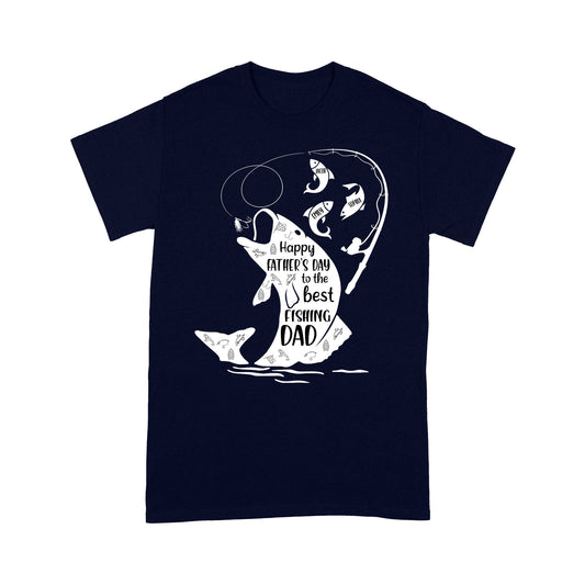 Fishing gifts for dad Happy Father's day to the best fishing Dad custom Name funny dad fishing Standard T-shirt FSD1903D06