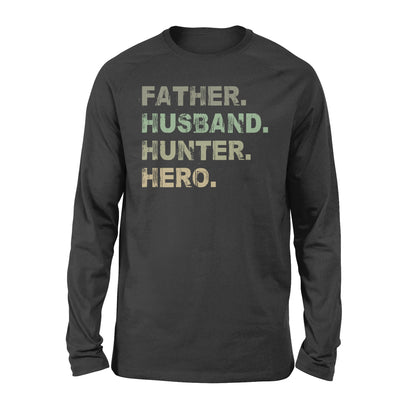 Father Husband Hunter Hero Father's Day Gift - Father & Hunter Long Sleeves Gift - FSD61