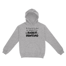 Load image into Gallery viewer, Funny shirt for Rabbit Hunter, Hunting gift ideas - Hoodie FSD3815 D01