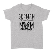 Load image into Gallery viewer, Womens German Shepherd Mom Best Ever Shirt Funny Dog Mom Gift Smiling Dog Standard T-shirt FSD2366D08