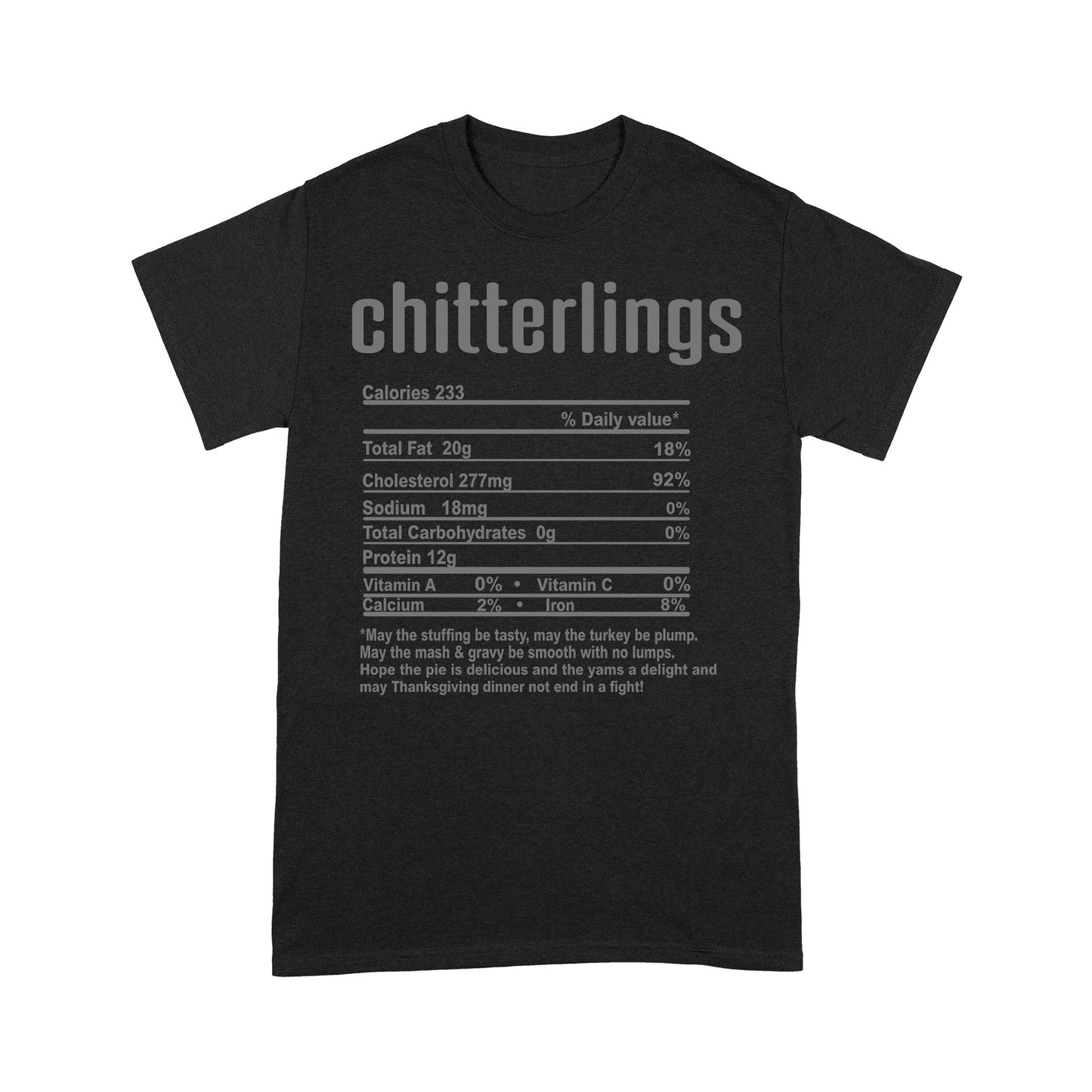 Chitterlings nutritional facts happy thanksgiving funny shirts - Standard T-shirt