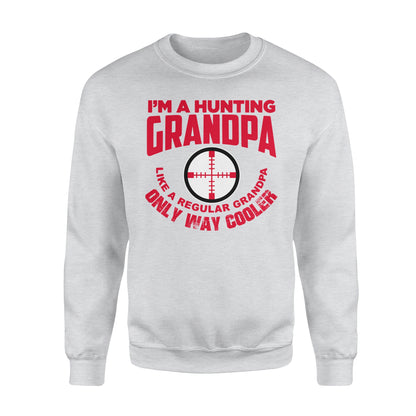 Funny Mens Grandpa Hunting Gift Shirt I'm A Hunting Grandpa Like Normal Grandpa But Much Cooler  Sweatshirt - FSD13