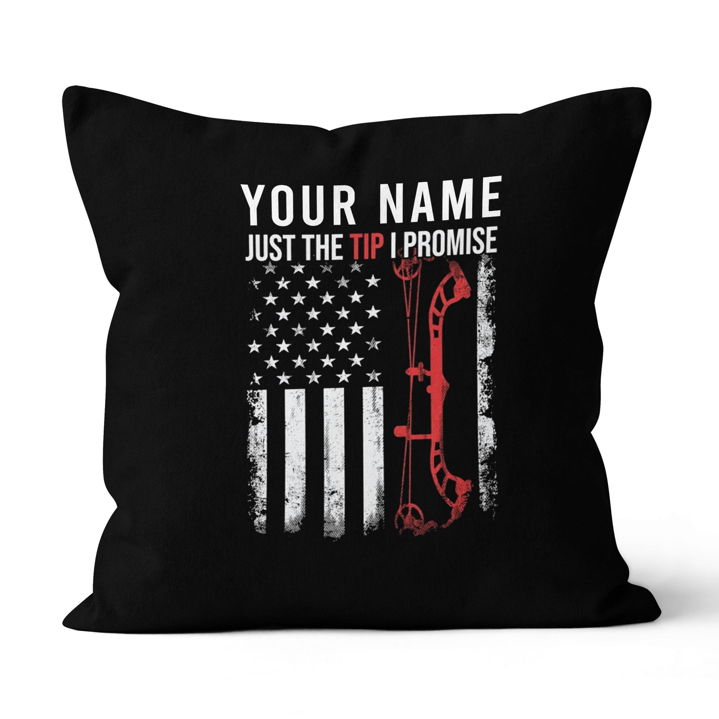Personalized US Flag Just The Tip I Promise Archery Pillow Archery Gifts VHM0838