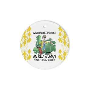 Funny golf Christmas ornament never underestimate an old woman with a golf club ceramic Ornament NQS4133