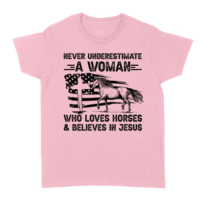 Never underestimate a woman who loves horses and believes in Jesus, horse gifts for girls D03 NQS2680 - Standard Women's T-shirt
