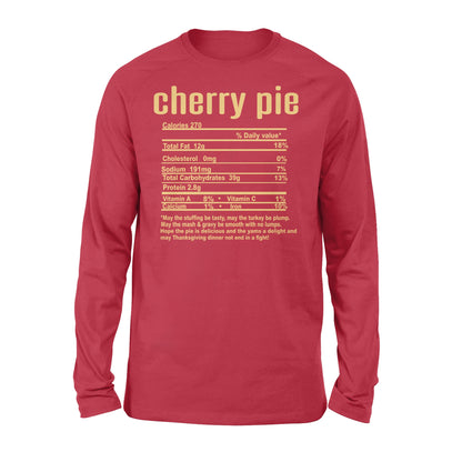 Cherry pie nutritional facts happy thanksgiving funny shirts - Standard Long Sleeve