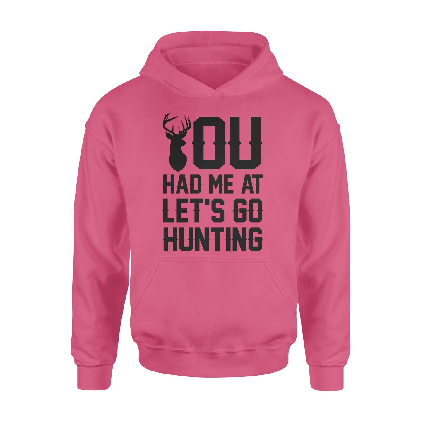 You had me at let's go hunting - Standard Hoodie