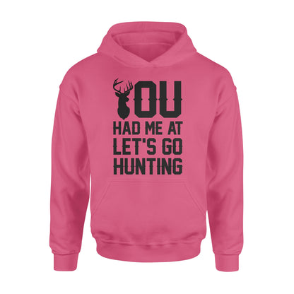 You had me at let's go hunting - Standard Hoodie