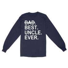 Load image into Gallery viewer, Father's Day Craft Ideas For Uncle, Matching Family Shirt - Best Uncle Ever, Shirts Ideas - Standard Long Sleeve