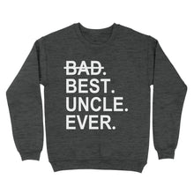 Load image into Gallery viewer, Father's Day Craft Ideas For Uncle, Matching Family Shirt - Best Uncle Ever, Shirts Ideas - Standard Crew Neck Sweatshirt