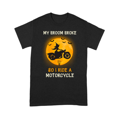 Motorbiker Halloween T-shirt - My Broom Broke So I Ride A Motorbike| Funny Halloween Shirt for Female Motorbikers| NH57