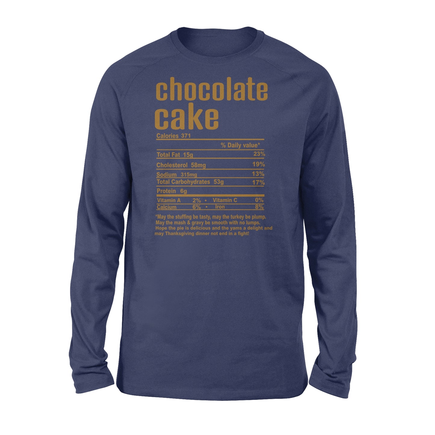 Chocolate cake nutritional facts happy thanksgiving funny shirts - Standard Long Sleeve