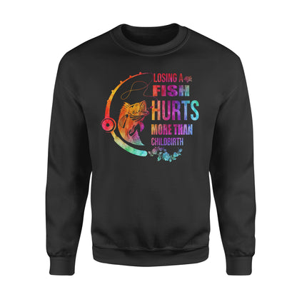 Losing a fish hurts more than childbirth Standard Crew Neck Sweatshirt