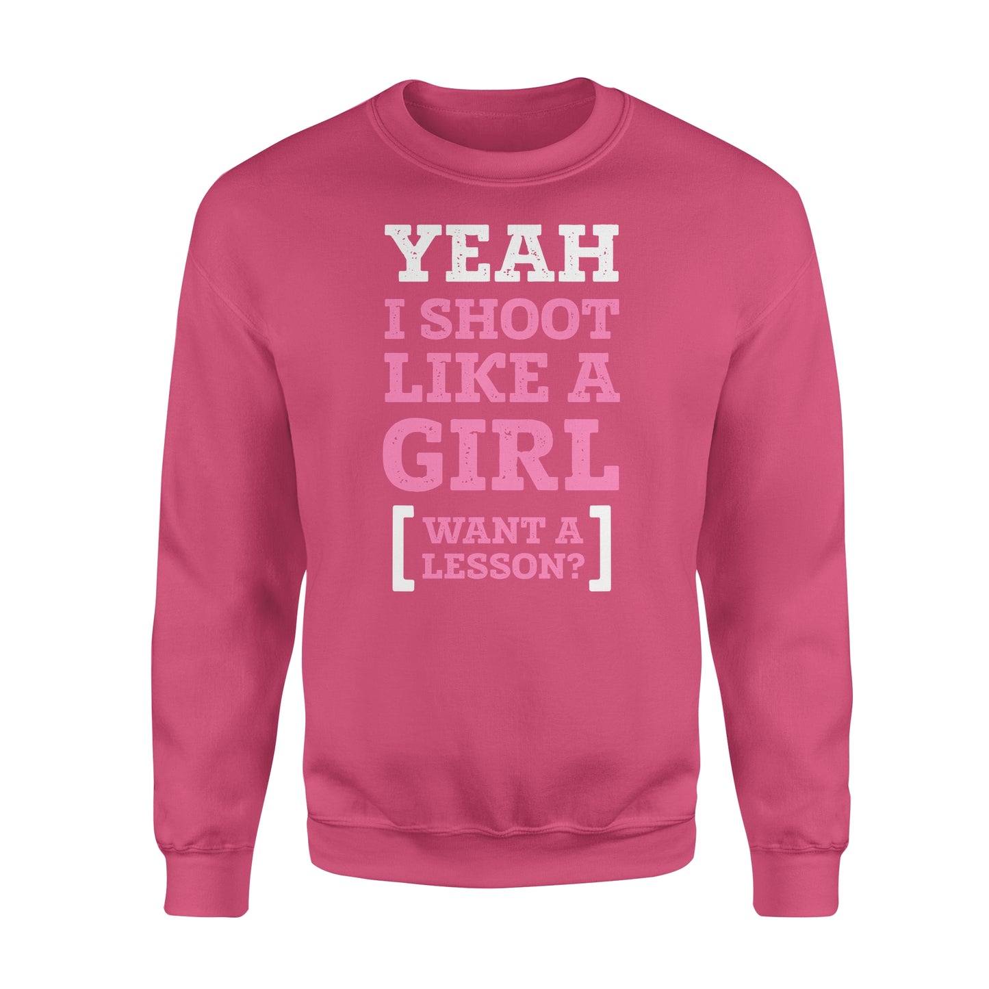 Yeah I shoot like a girl - Standard Crew Neck Sweatshirt