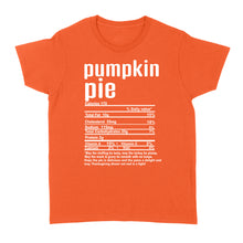Load image into Gallery viewer, Pumpkin pie nutritional facts happy thanksgiving funny shirts - Standard Women's T-shirt