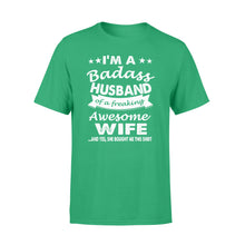 Load image into Gallery viewer, I'm A Badass Husband of a freaking Awesome Wife Funny T-Shirt for husband - Gift for him on Christmas, Birthday, Valentine's day - FSD315