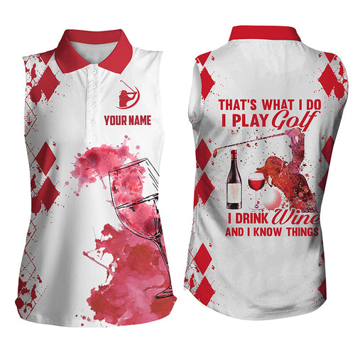 Womens sleeveless polo shirt Golf & wine custom that's what I do I play golf drink wine & know things NQS4421