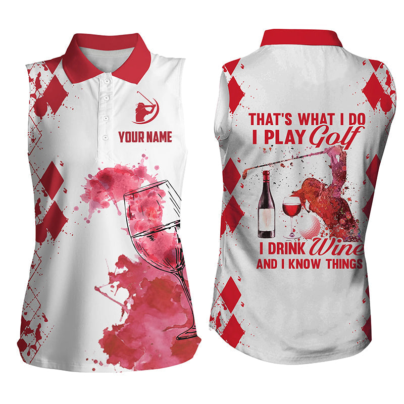 Womens sleeveless polo shirt Golf & wine custom that's what I do I play golf drink wine & know things NQS4421