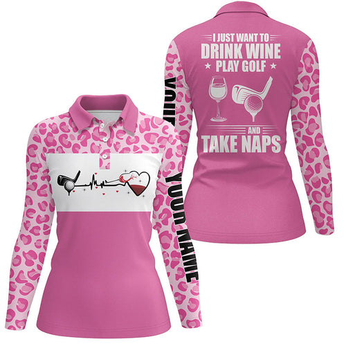 Pink leopard Womens golf heartbeat polo shirt custom I just want to drink wine play golf and take naps NQS6911